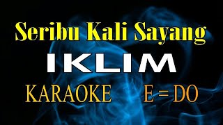 SERIBU KALI SAYANG  IKLIM  KARAOKE  EDO [upl. by Aryan]