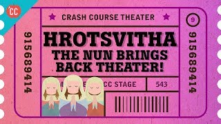 Hrotsvitha Hildegard and the Nun who Resurrected Theater Crash Course Theater 9 [upl. by Sillig]