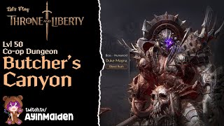 Throne and Liberty Butchers Canyon Lvl 50 Dungeon [upl. by Damien57]