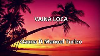 Vaina Loca  Ozuna ft Manuel Turizo  English Lyrics  Letra español [upl. by Ihel904]