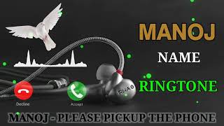 MANOJ  PLEASE PICKUP THE PHONE 📱 NAME RINGTONE  MANOJ  COLL TON [upl. by Eenaej]