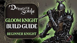 Demon’s Souls Build Guide Gloom Knight PvE Beginner Knight Build for Remake [upl. by Nisa]