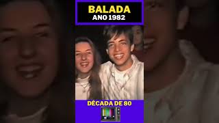 Balada 82 youtubeshorts nostalgia anos90 anos80 nostalgia80 [upl. by Aisiat]