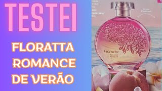 Testei o Perfume Floratta Romance de verão [upl. by Allegra191]