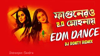 Faguner O Mohonay 20 Edm Dance  Dj Ronty Remix  Durga Puja Special Edm Song 2024 DebanjanSantra [upl. by Ecnerwaled461]