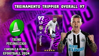 ⬆️💪Como treinar Trippier 97 Nivel Máximo Overall Upgrade  EFOOTBALL 2024 [upl. by Einra]