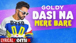 Dasi Na Mere Baare Lyrical Remix  Goldy  Latest Punjabi Songs 2020  Speed Records [upl. by Fabyola946]