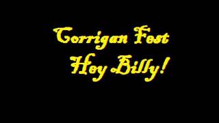 Corrigan fest  Hey Billy [upl. by Lubet]