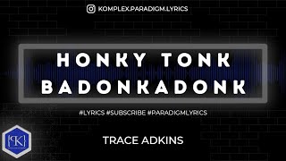 Trace Adkins  Honky Tonk Badonkadonk Lyrics  throwbackthursday [upl. by Hgielyk]