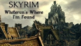 Skyrim Song Whiteruns Where Im Found [upl. by Accisej]