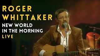 Roger Whittaker  New World In The Morning [upl. by Arata]