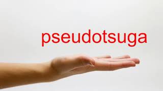 How to Pronounce pseudotsuga  American English [upl. by Australia667]