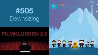 Radio Nordre Media  505  Filmklubben 20 Downsizing [upl. by Nerradal]