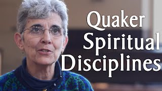 Quaker Spiritual Disciplines [upl. by Nyltak]