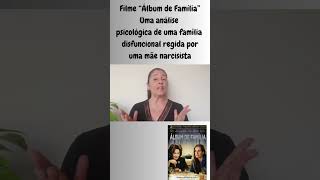 Análise psicológica do filme quotÁlbum de Famíliaquot maesnarcisistas vitimasdemaesnarcisistas [upl. by Akenahs257]