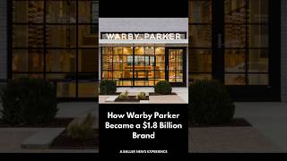 How Warby Parker Became a 18 Billion Brand business startup [upl. by Pail526]