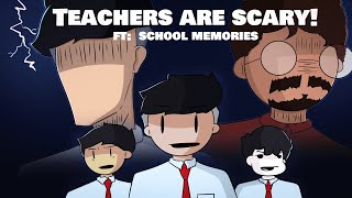 Teachers are Scary FT School memories  Storytime Animation [upl. by Isdnil]