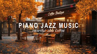 Autumn Day Coffee Shop Ambience 🍁 Pleasant Jazz Piano Music in a Soothing Coffee Space [upl. by Annoet646]