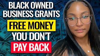 FREE MONEY Black Owned Business Grants [upl. by Amasa]