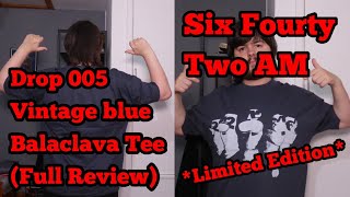 Six Fourty Two AM Drop 005 Vintage Blue Balaclava Tee Full Review [upl. by Laehcimaj641]