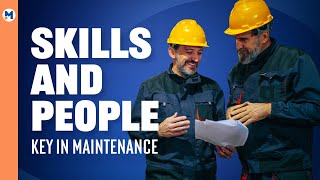 The Growing Importance of People and Skills in Maintenance [upl. by Tebzil]