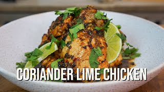 Coriander Lime Chicken  The Recipe YOU need to have [upl. by Tallia]