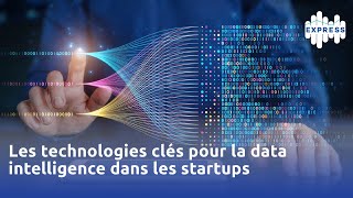 Les technologies clés pour la data intelligence dans les startups [upl. by Odoric]