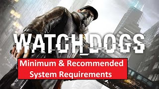 Watch Dogs 1 PC Minimum amp Recommended System Requirements [upl. by Essilevi]