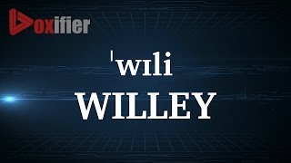 How to Pronunce Willey in English  Voxifiercom [upl. by Venu]