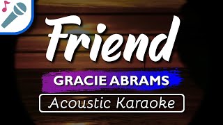 Gracie Abrams  Friend  Karaoke Instrumental Acoustic [upl. by Eran510]