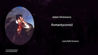 Adam Mickiewicz  Romantyczność [upl. by Natsyrt]