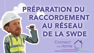 Connect my Home  Préparation du raccordement au réseau SWDE  C [upl. by Ayal560]