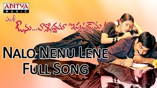 Nalo Nenu Lene Full Song Avunu Validdharu Istapaddaru Movie  Ravi Teja Kalyani [upl. by Gney]