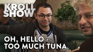 Kroll Show  Oh Hello  Too Much Tuna Pt 2 ft John Mulaney and Joe Mande [upl. by Aland]