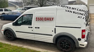 CARGO VAN BUSINESS  HOW TO GET STARTED amp MAKE 500 A DAY EASY [upl. by Ahseela232]