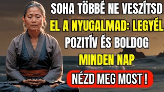 FEDEZD FEL HOGYAN LEHETSZ NYUGODT ÉS POZITÍV MINDEN NAP – ERŐTELJES BUDDHISTA TANÍTÁSOK [upl. by Eynaffit]