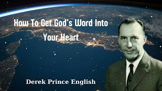 How To Get God’s Word Into Your Heart  Derek Prince English [upl. by Nylitak393]