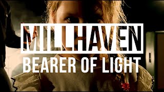 MILLHAVEN  BEARER OF LIGHT Official Video [upl. by Mumford898]