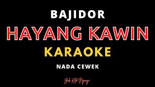 Hayang Kawin Karaoke Nada Wanita Bajidor [upl. by Zaid]