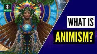 What is Animism [upl. by Arrakat]