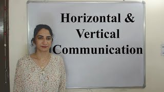 Horizontal and Vertical Communication [upl. by Eedissac]