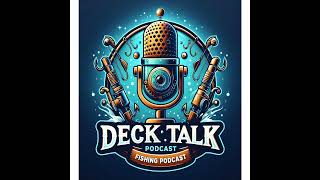 Deck Talk Podcast with the guys from Talking Tackle [upl. by Ellegna]