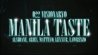 022 Visionaryo  MANILA TASTE feat Alshiane Aries Matteyo Lexxur Lawrenzo Visualizer [upl. by Yrruc]