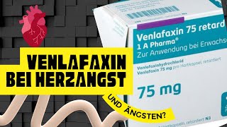 Venlafaxin bei Herzangst und Ängsten Meine Erfahrungen mit diesem Antidepressiva [upl. by Tiana]