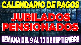 Calendario de PAGOS Jubilados y Pensionados Semana del 9 al 13 de Septiembre ✅ [upl. by Hertz]