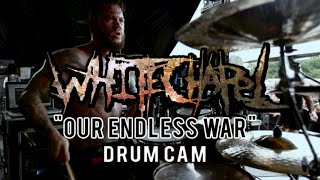 Whitechapel  Our Endless War  Drum Cam LIVE [upl. by Alleon261]