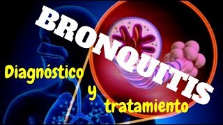 BRONQUITIS Diagnóstico y tratamiento [upl. by Pride789]