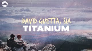 David Guetta  Titanium feat Sia  Lyrics [upl. by Noyar316]