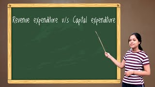 DIFFERENCE BETWEEN REVENUE EXPENDITURE AND CAPITAL EXPENDITURE ✍️ [upl. by Astrahan93]