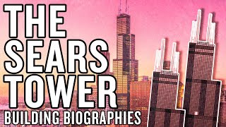 Building Biographies The Sears Tower [upl. by Alyssa]